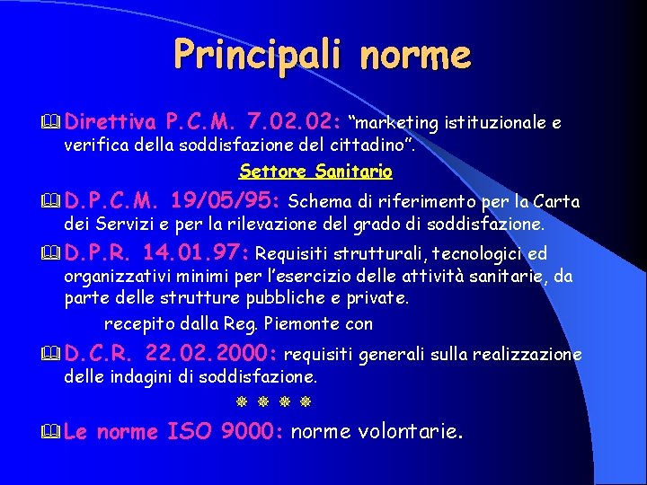 Principali norme & Direttiva P. C. M. 7. 02: “marketing istituzionale e verifica della