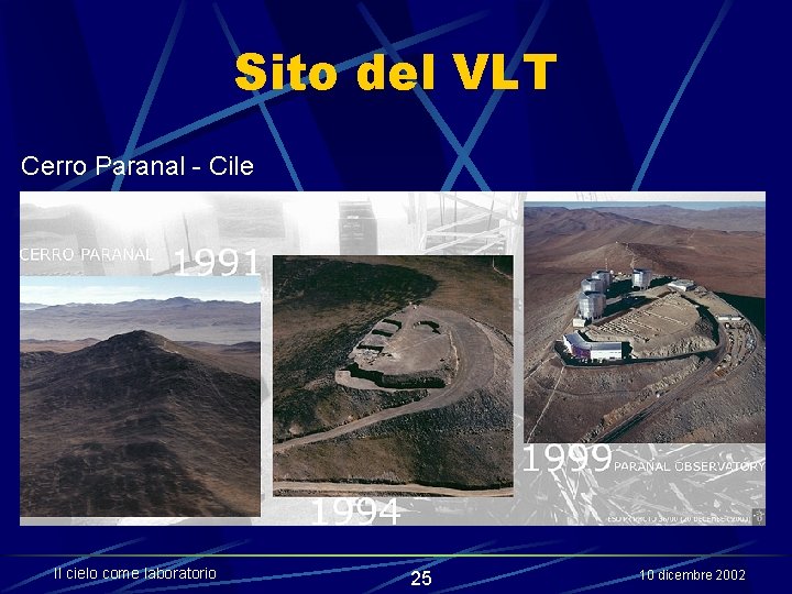 Sito del VLT Cerro Paranal - Cile Il cielo come laboratorio 25 10 dicembre