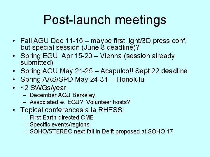 Post-launch meetings • Fall AGU Dec 11 -15 – maybe first light/3 D press