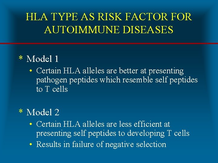 HLA TYPE AS RISK FACTOR FOR AUTOIMMUNE DISEASES * Model 1 • Certain HLA