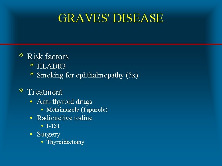 GRAVES' DISEASE * Risk factors * HLADR 3 * Smoking for ophthalmopathy (5 x)