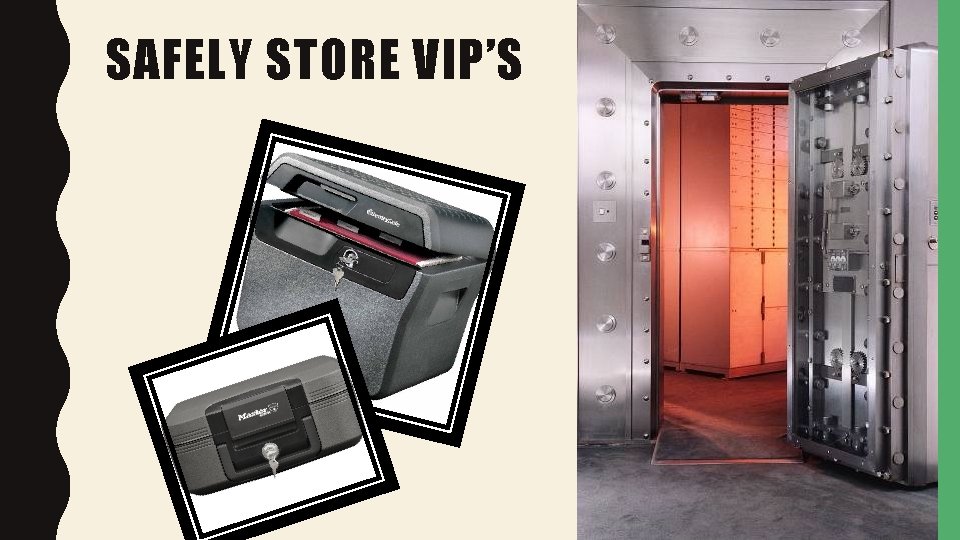 SAFELY STORE VIP’S 