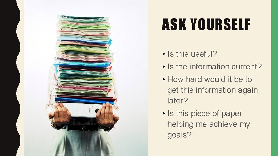 ASK YOURSELF • Is this useful? • Is the information current? • How hard
