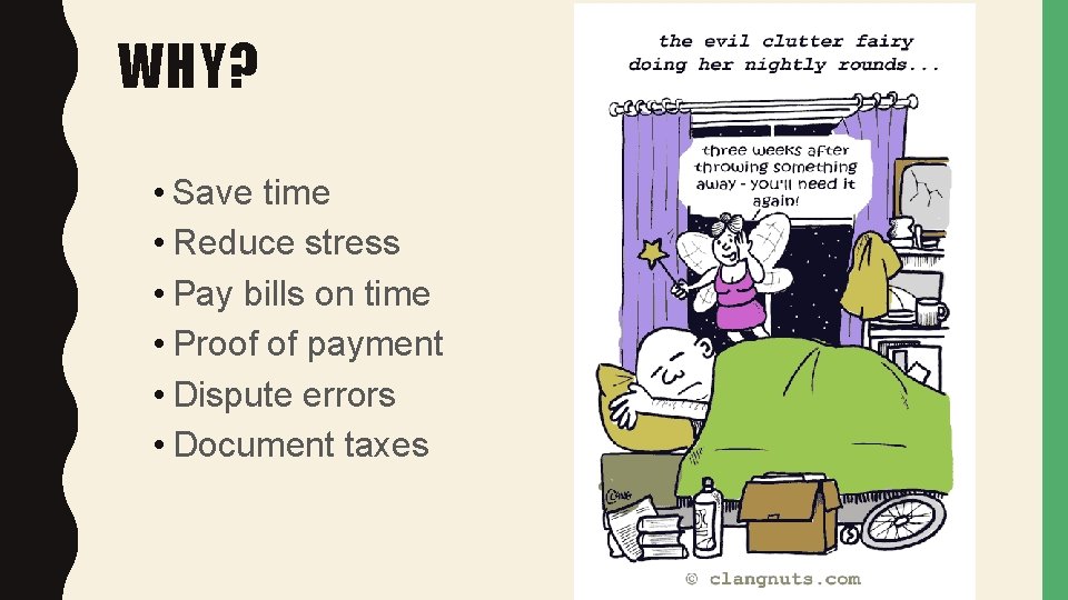 WHY? • Save time • Reduce stress • Pay bills on time • Proof