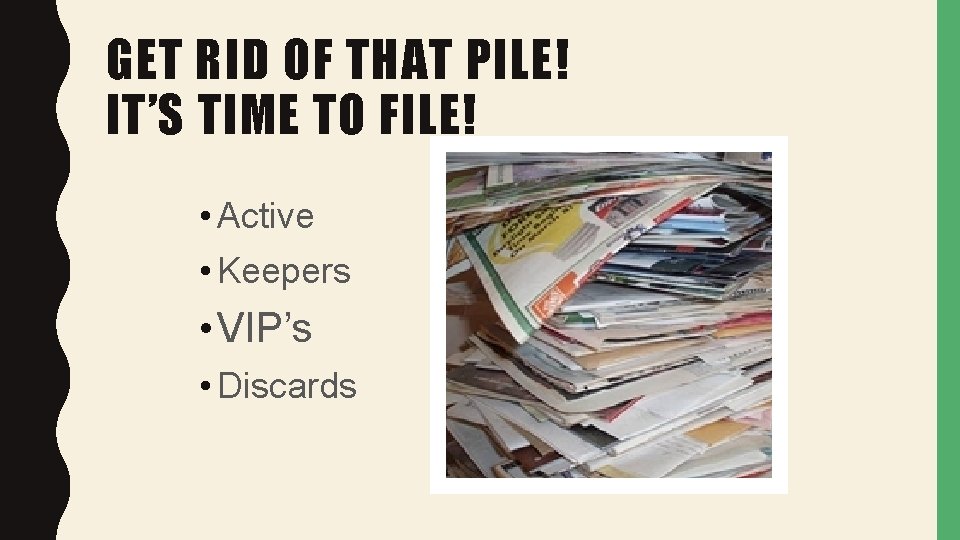 GET RID OF THAT PILE! IT’S TIME TO FILE! • Active • Keepers •