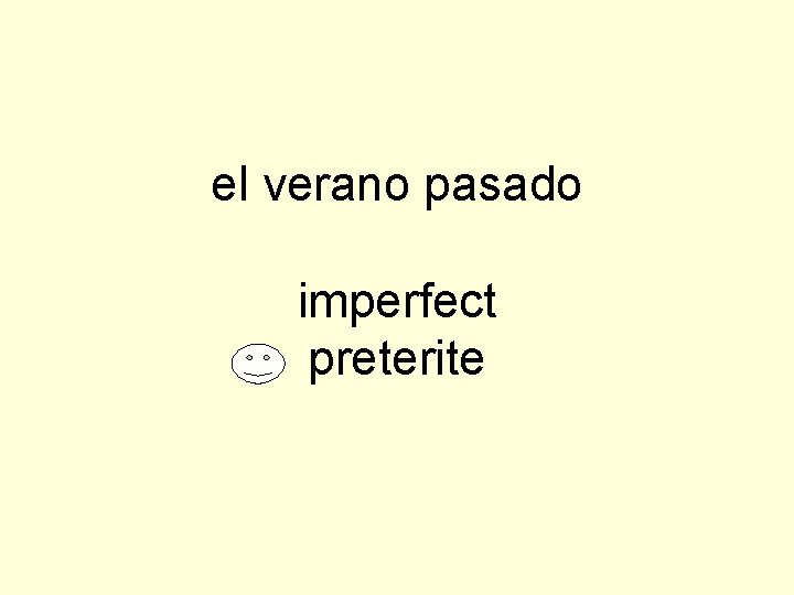 el verano pasado imperfect preterite 