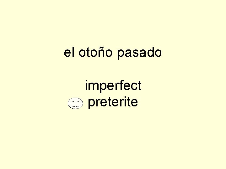 el otoño pasado imperfect preterite 