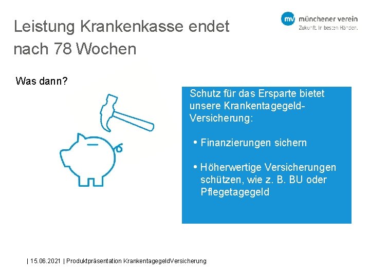 Leistung Krankenkasse endet nach 78 Wochen Was dann? Schutz für das Ersparte bietet unsere