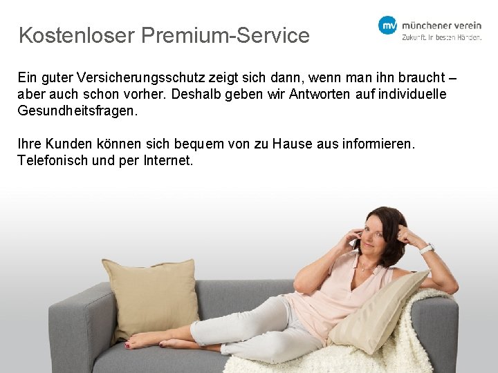 Kostenloser Premium-Service Ein guter Versicherungsschutz zeigt sich dann, wenn man ihn braucht – aber