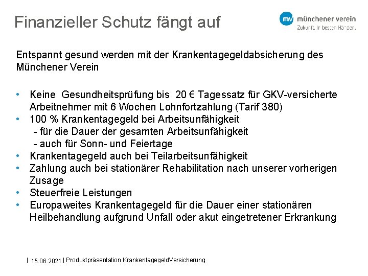 Finanzieller Schutz fängt auf Entspannt gesund werden mit der Krankentagegeldabsicherung des Münchener Verein •