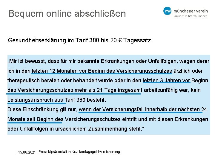 Bequem online abschließen Gesundheitserklärung im Tarif 380 bis 20 € Tagessatz „Mir ist bewusst,