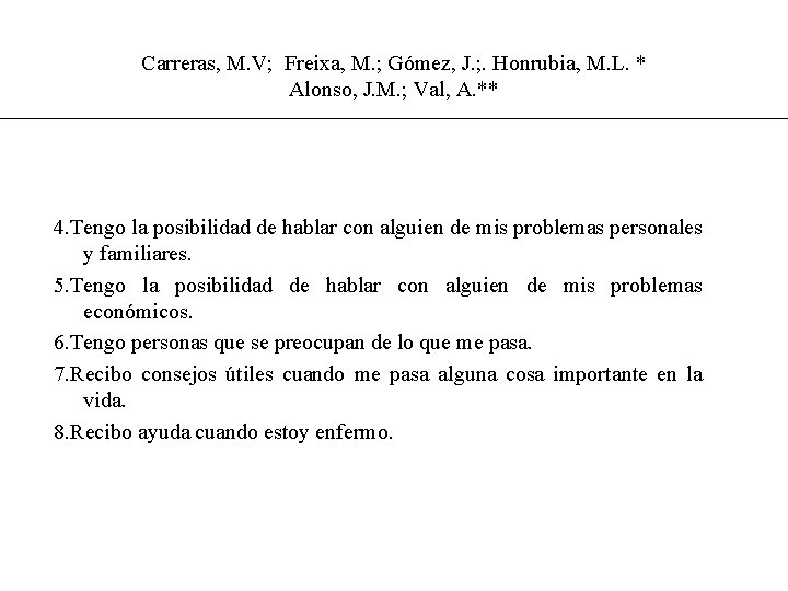 Carreras, M. V; Freixa, M. ; Gómez, J. ; . Honrubia, M. L. *