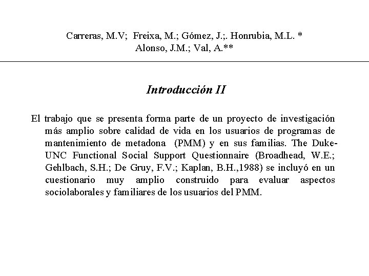 Carreras, M. V; Freixa, M. ; Gómez, J. ; . Honrubia, M. L. *