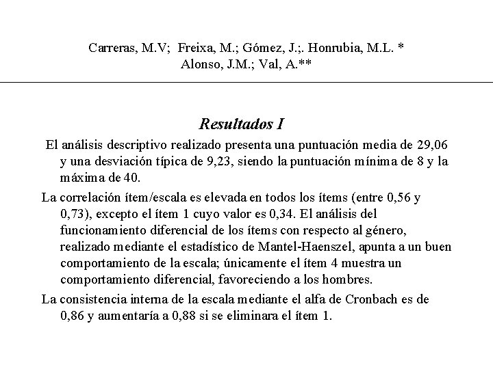 Carreras, M. V; Freixa, M. ; Gómez, J. ; . Honrubia, M. L. *