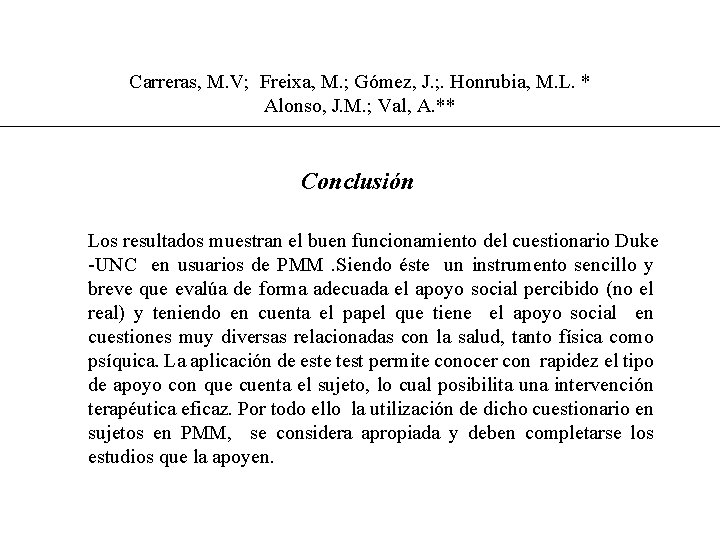 Carreras, M. V; Freixa, M. ; Gómez, J. ; . Honrubia, M. L. *