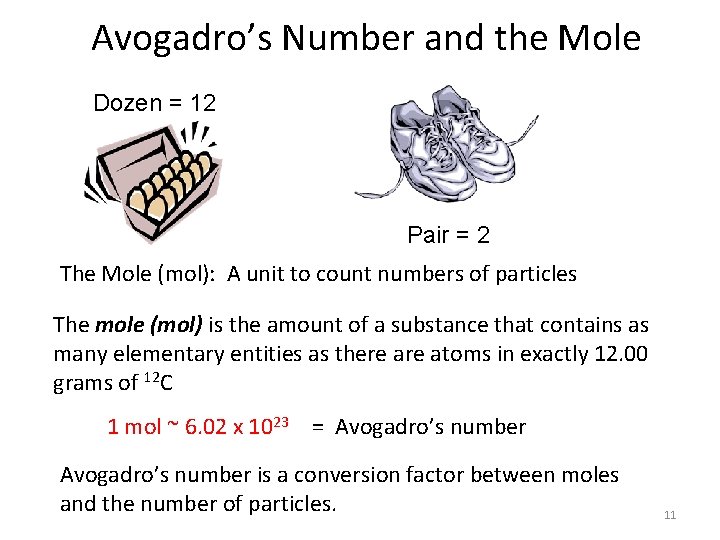 Avogadro’s Number and the Mole Dozen = 12 Pair = 2 The Mole (mol):