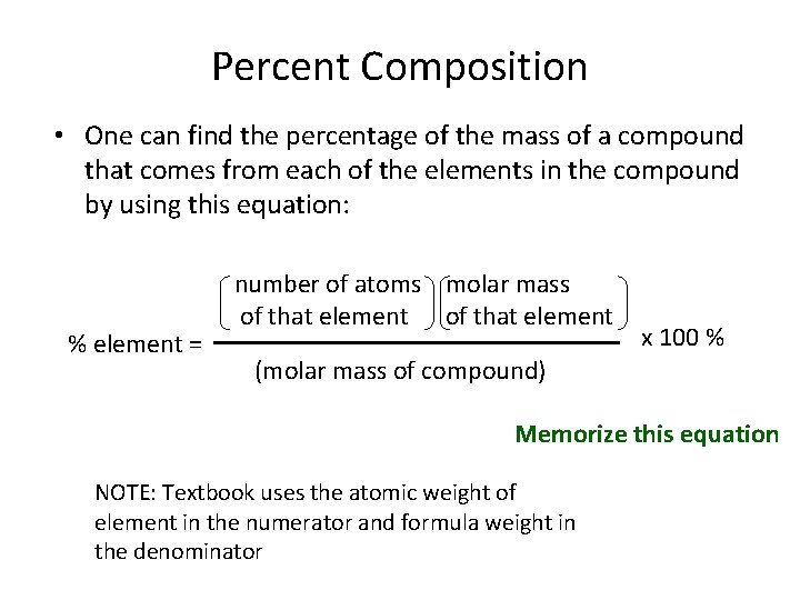 Percent Composition • One can find the percentage of the mass of a compound
