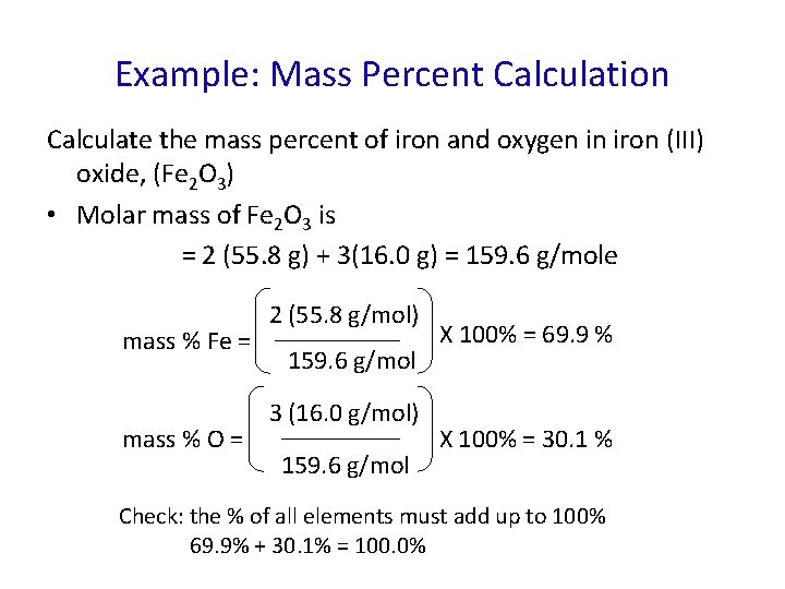 Example: Mass Percent Calculation Calculate the mass percent of iron and oxygen in iron