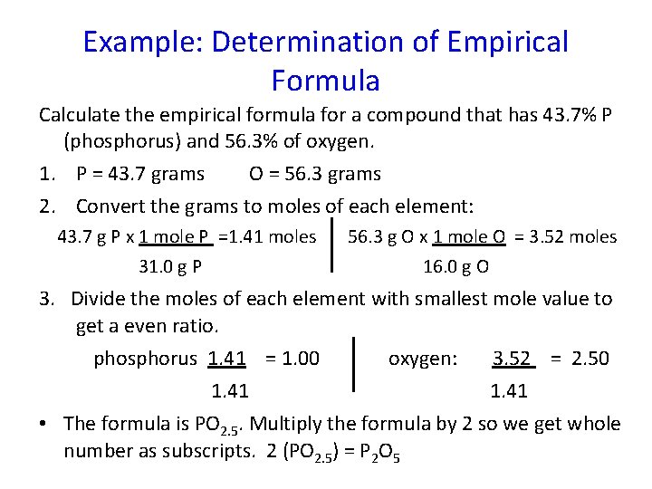 Example: Determination of Empirical Formula Calculate the empirical formula for a compound that has