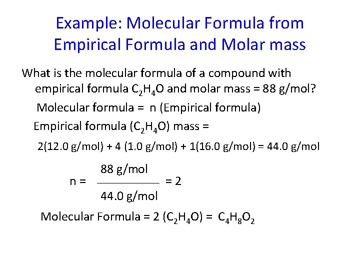 Example: Molecular Formula from Empirical Formula and Molar mass What is the molecular formula