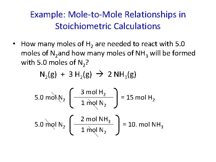 Example: Mole-to-Mole Relationships in Stoichiometric Calculations • How many moles of H 2 are