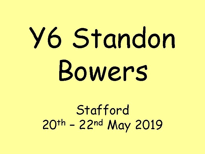 Y 6 Standon Bowers Stafford 20 th – 22 nd May 2019 