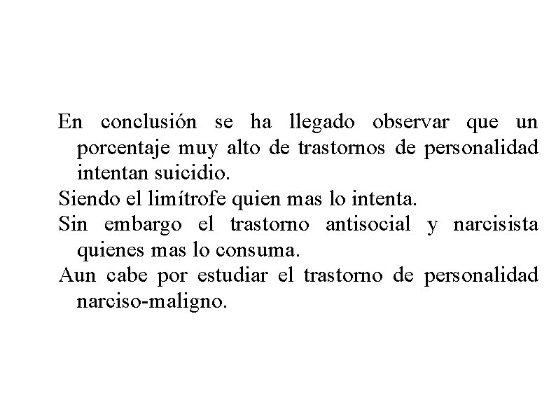 En conclusión se ha llegado observar que un porcentaje muy alto de trastornos de