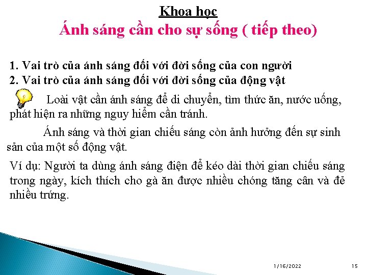 Khoa học Ánh sáng cần cho sự sống ( tiếp theo) 1. Vai trò