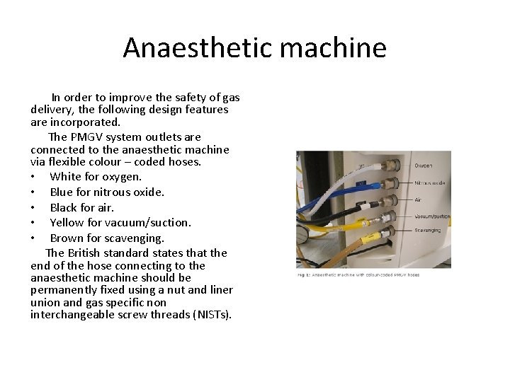 Anaesthetic machine In order to improve the safety of gas delivery, the following design