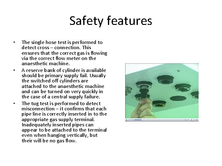 Safety features • • • The single hose test is performed to detect cross