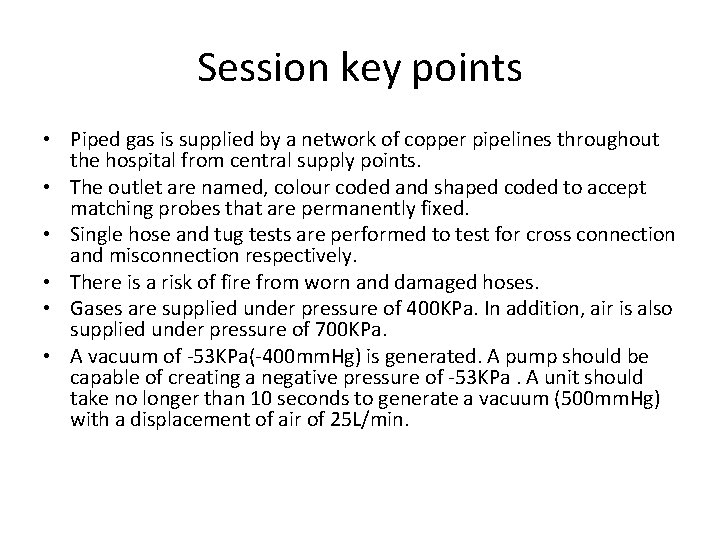 Session key points • Piped gas is supplied by a network of copper pipelines