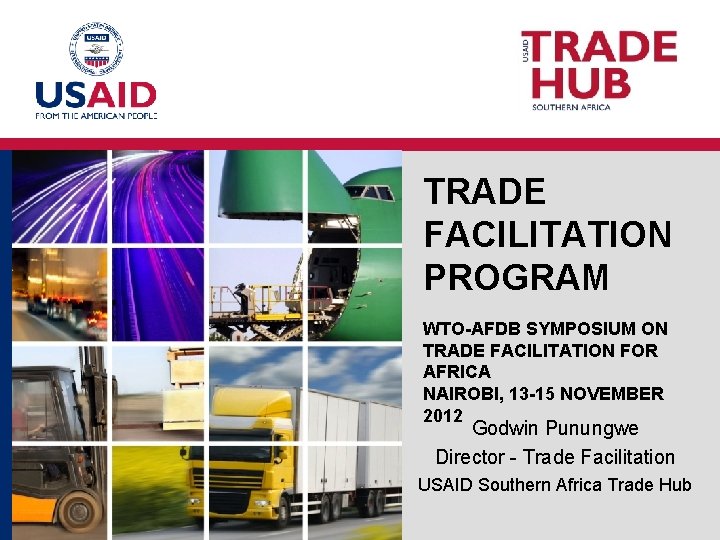 TRADE FACILITATION PROGRAM WTO-AFDB SYMPOSIUM ON TRADE FACILITATION FOR AFRICA NAIROBI, 13 -15 NOVEMBER