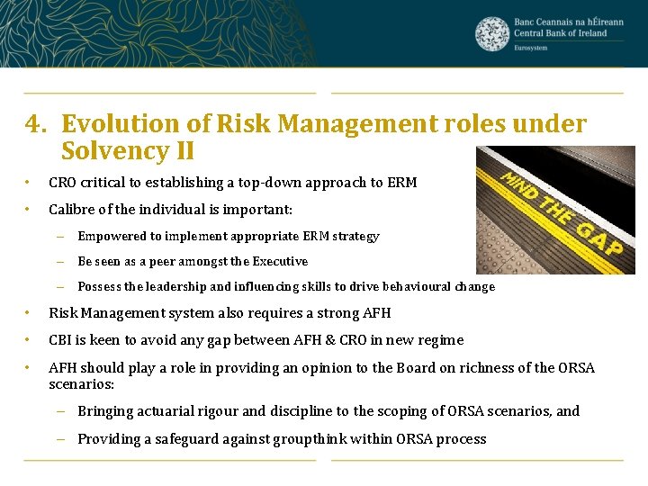 4. Evolution of Risk Management roles under Solvency II • CRO critical to establishing