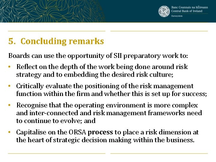 5. Concluding remarks Boards can use the opportunity of SII preparatory work to: •