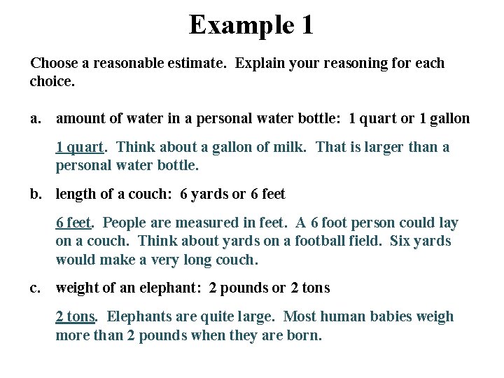 Example 1 Choose a reasonable estimate. Explain your reasoning for each choice. a. amount