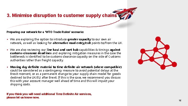3. Minimise disruption to customer supply chains Preparing our network for a ‘WTO Trade 3. Minimise disruption to customer supply chains Preparing our network for a ‘WTO Trade