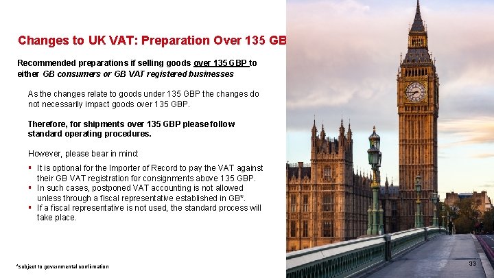 Changes to UK VAT: Preparation Over 135 GBP Recommended preparations if selling goods over Changes to UK VAT: Preparation Over 135 GBP Recommended preparations if selling goods over