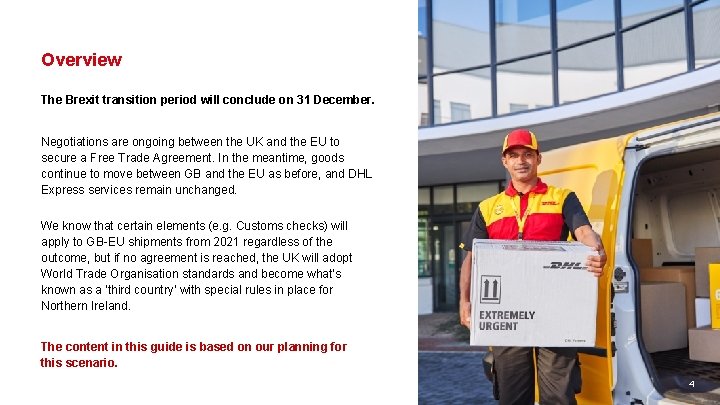 Overview The Brexit transition period will conclude on 31 December. Negotiations are ongoing between Overview The Brexit transition period will conclude on 31 December. Negotiations are ongoing between