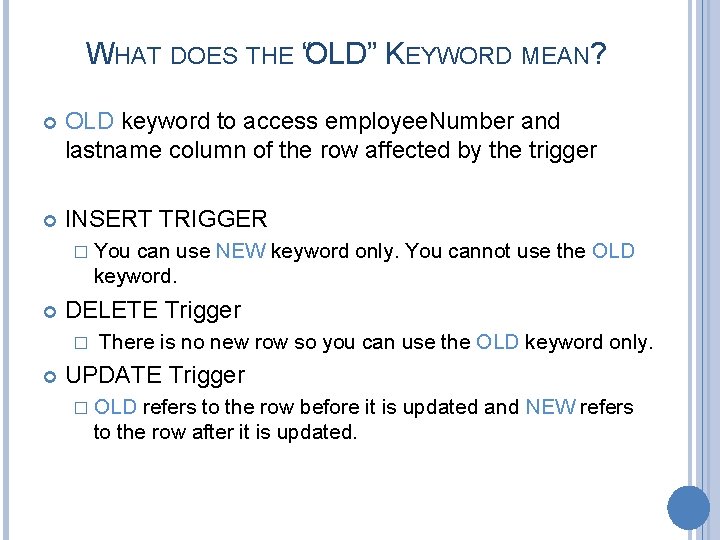 WHAT DOES THE “OLD” KEYWORD MEAN? OLD keyword to access employee. Number and lastname