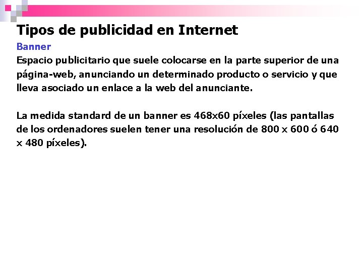 Tipos de publicidad en Internet Banner Espacio publicitario que suele colocarse en la parte