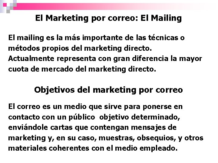 El Marketing por correo: El Mailing El mailing es la más importante de las