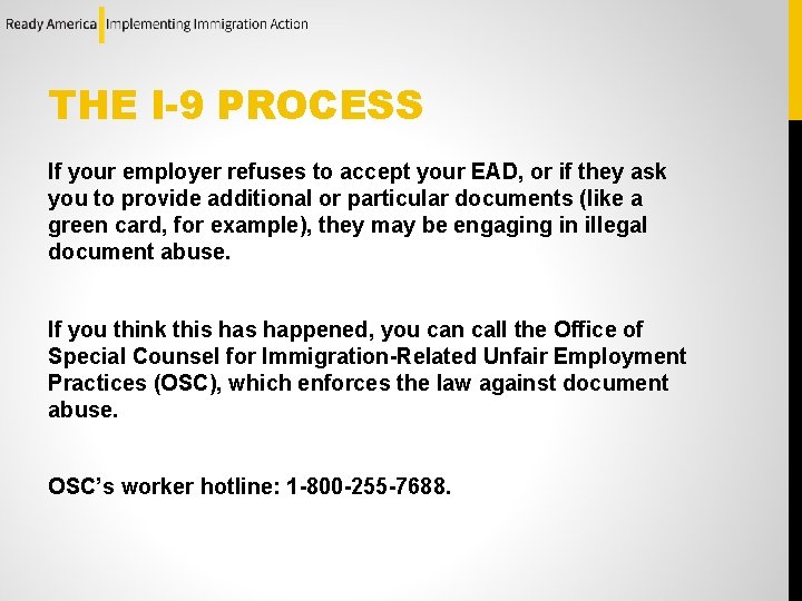 THE I-9 PROCESS If your employer refuses to accept your EAD, or if they