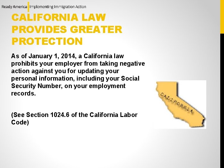 CALIFORNIA LAW PROVIDES GREATER PROTECTION As of January 1, 2014, a California law prohibits