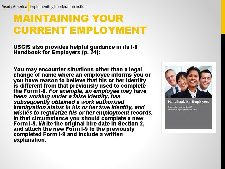 MAINTAINING YOUR CURRENT EMPLOYMENT USCIS also provides helpful guidance in its I-9 Handbook for