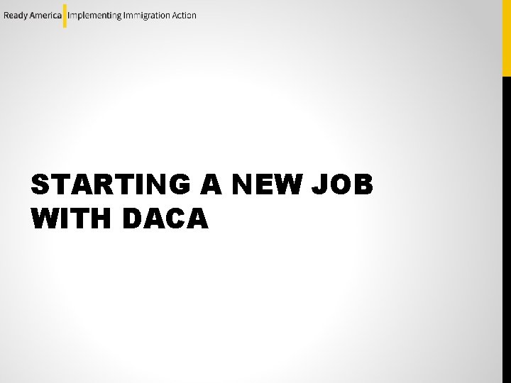 STARTING A NEW JOB WITH DACA 