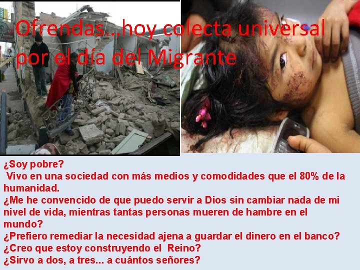 Ofrendas…hoy colecta universal por el día del Migrante ¿Soy pobre? Vivo en una sociedad