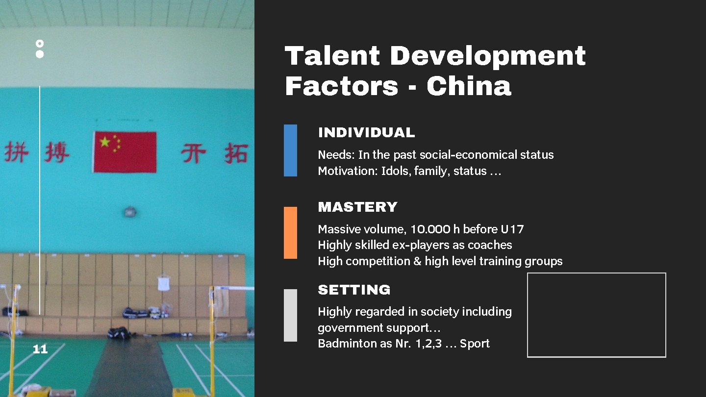 Talent Development Factors - China INDIVIDUAL Needs: In the past social-economical status Motivation: Idols,