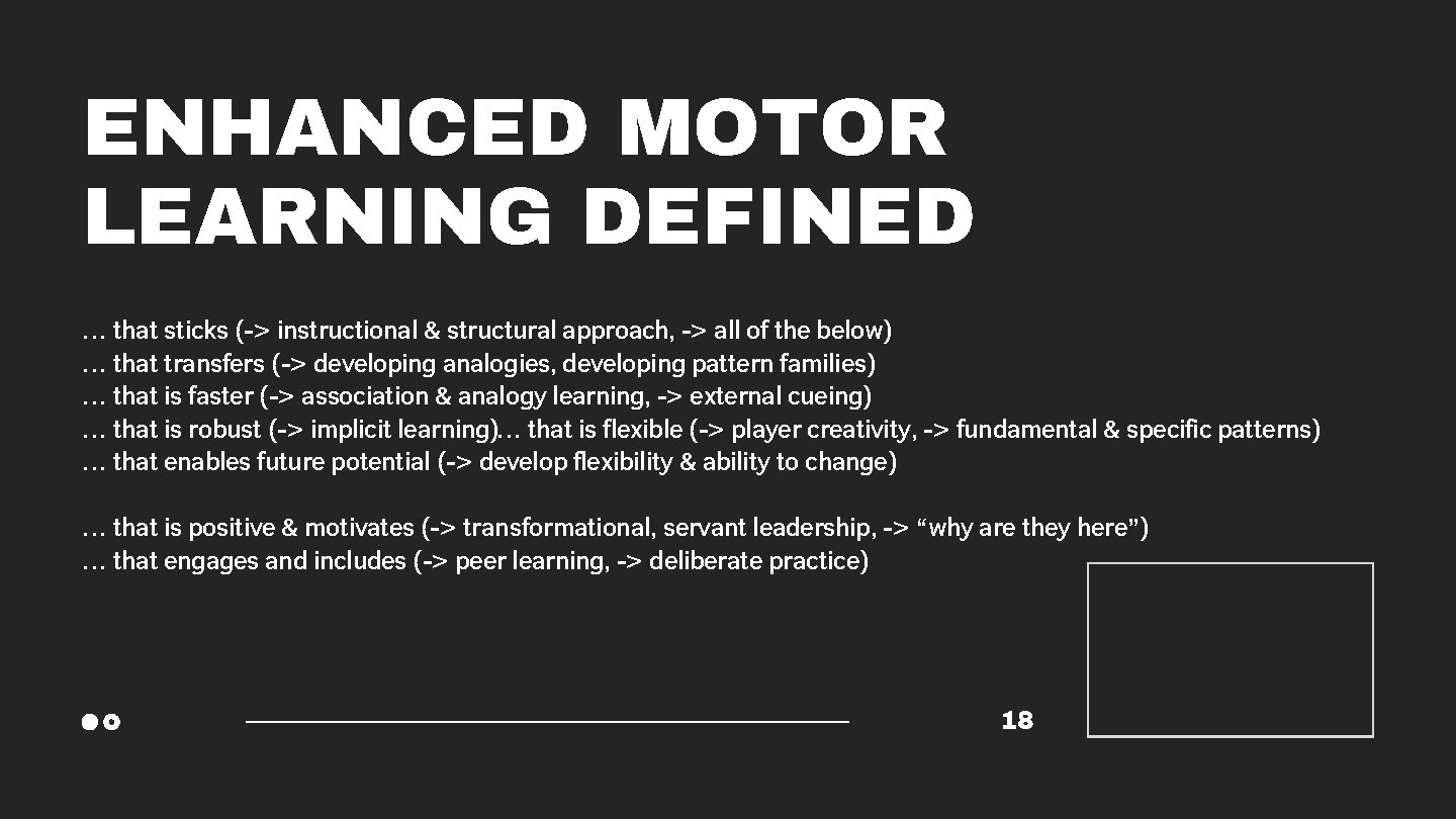 ENHANCED MOTOR LEARNING DEFINED … that sticks (-> instructional & structural approach, -> all