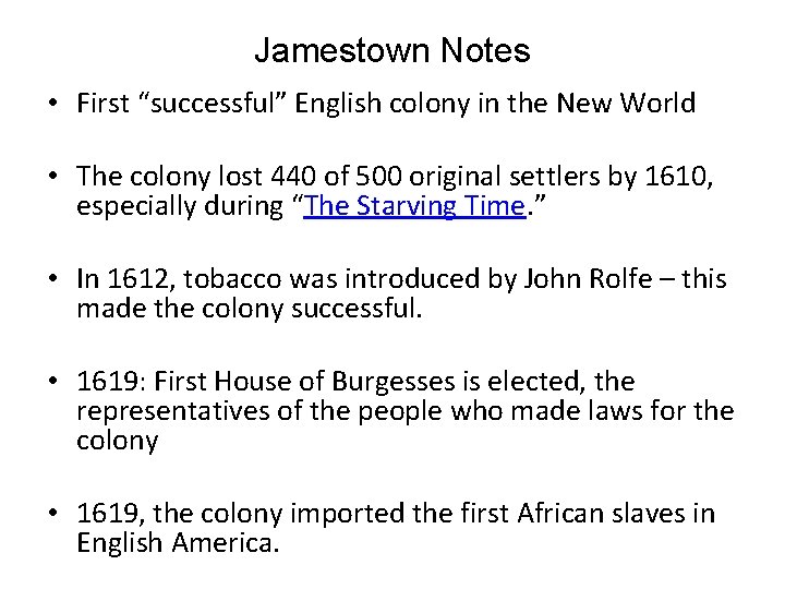 Jamestown Notes • First “successful” English colony in the New World • The colony