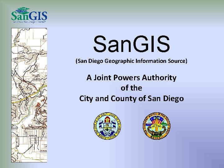 San. GIS (San Diego Geographic Information Source) A Joint Powers Authority of the City